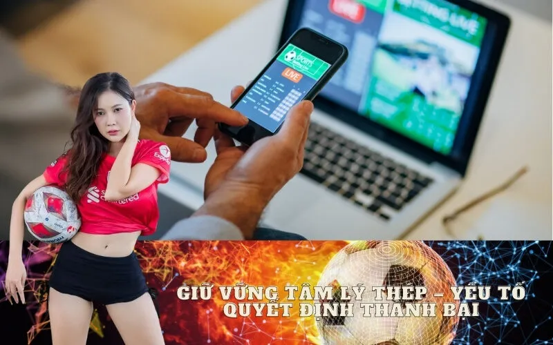 Giữ Vững Tâm Lý Thép - Yếu Tố Quyết Định Thành Bại