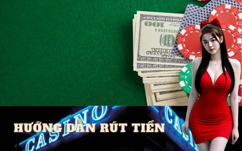 Hướng Dẫn Rút Tiền