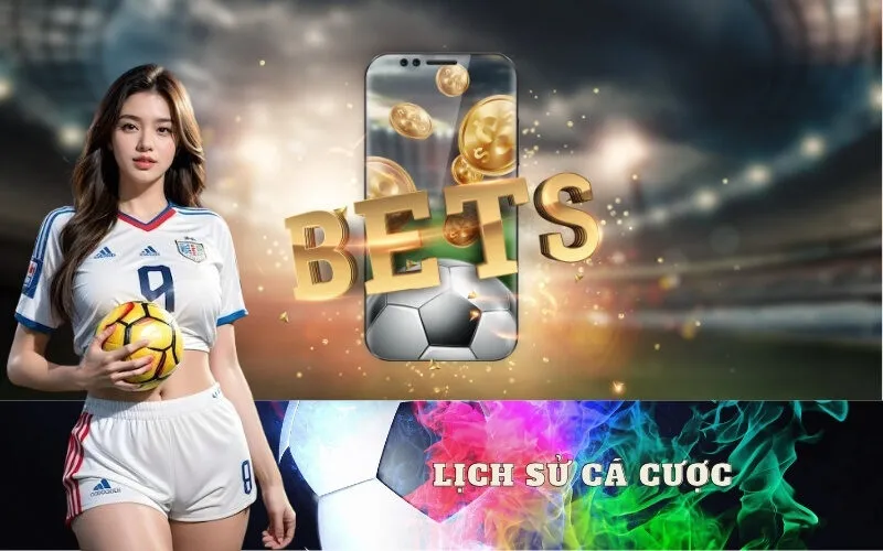 Lịch Sử Cá Cược